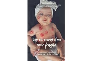 Les épreuves d’un cœur fragile