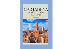 Cartagena Travel Guide 2024/2025: "Explore Cartagena Like a Local: Top Attractions, Hidden Gems, and Travel Tips for an Unfor