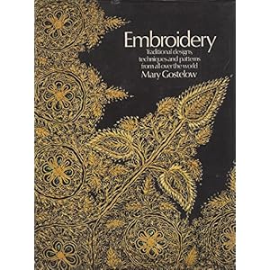 Embroidery : Traditional Designs, Techniques and Patterns from All over the World