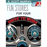 Fun Stories For Your Drive To Work (Fun Stories Series Book 1)