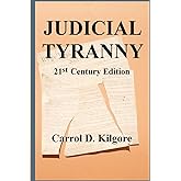 Judicial Tyranny: On the Integrity of the Federal Judiciary