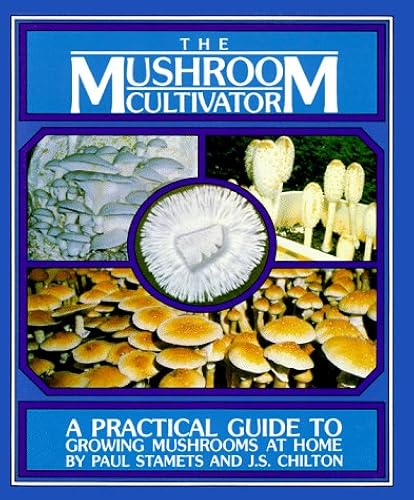 Download Mushroom Cultivator: A Practical Guide to Growing Mushrooms at Home PDF