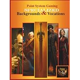 Point System Gaming - Specialized Backgrounds &amp; Vocations (Core Rules)