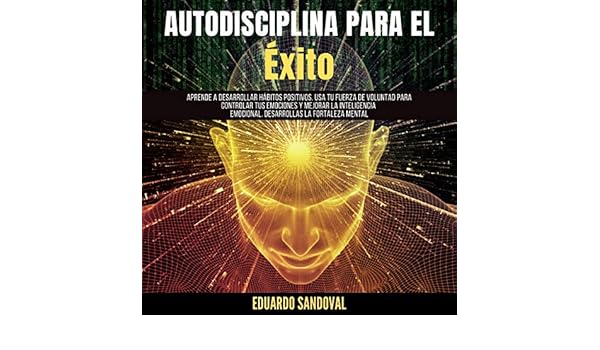 Amazon Com Autodisciplina Para El Exito Aprende A Desarrollar