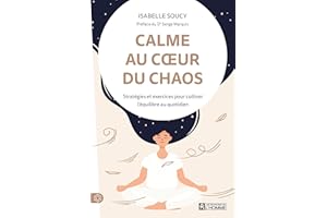 Calme au coeur du chaos (NON CLASSE) (French Edition)
