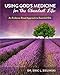 Using God's Medicine for the Abundant Life: An Evidence-Based Approach to Essential Oils