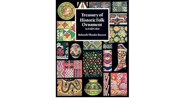 Treasury Of Historic Folk Ornament In Full Color Dover - 