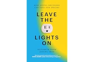Leave Your Lights On!: How Joyful Decisions Can Save Our Planet