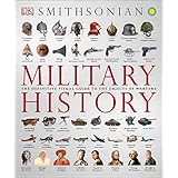 Military History: The Definitive Visual Guide to the Objects of Warfare
