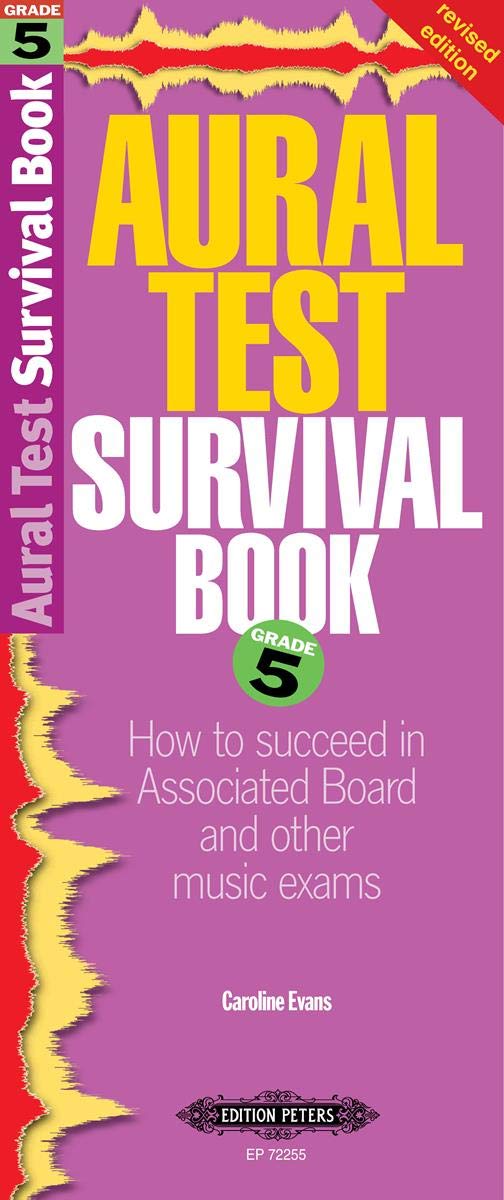 Aural Test Survival Book, Grade 5 (EP72255): How to Succeed in Associated Board and Other Music Exams (Edition Peters)