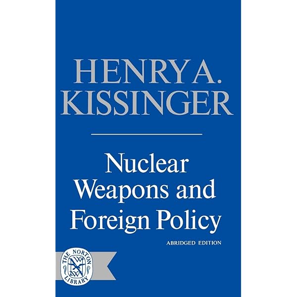Nuclear Weapons Foreign Policy Kissinger Henry