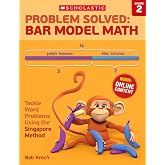 Problem Solved: Bar Model Math Grade 2: Tackle Word Problems Using the Singapore Method