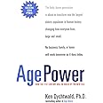 Age Power: How the 21st Century Will Be Ruled by the New Old
