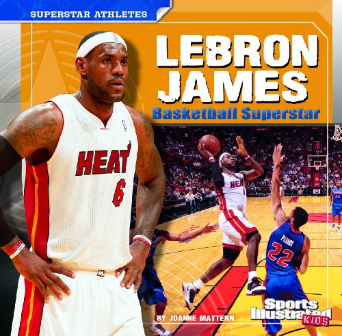 LeBron James: Basketball Superstar (Superstar Athletes)