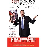 Quit Digging Your Grave with a Knife and Fork: A 12-Stop Program to End Bad Habits and Begin a Healthy Lifestyle