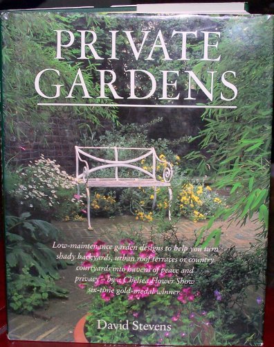 Private Gardens: Successful Gardening in One Hour a Week Private Gardens: Successful Gardening in One Hour a Week
