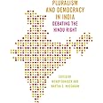Pluralism and Democracy in India: Debating the Hindu Right