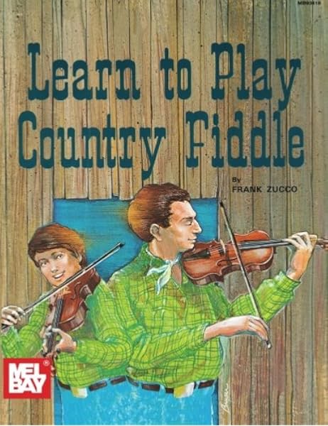Mel Bay Learn To Play Country Fiddle Zucco Frank 0796279002028 Amazon Com Books
