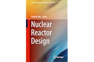 Nuclear Reactor Design (An Advanced Course in Nuclear Engineering Book 2)