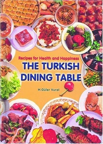 Download The Turkish Dining Table: Recipes for Health and Happiness PDF