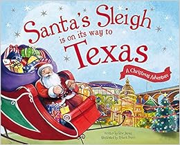 Santa S Sleigh Is On Its Way To Texas A Christmas Adventure James Eric Dunn Robert 9781492627395 Amazon Com Books