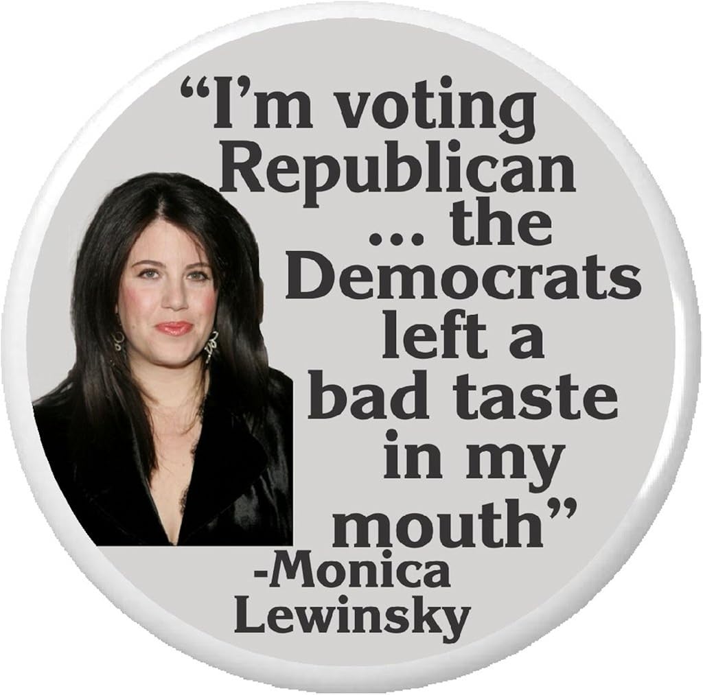 Amazon.com: I'm voting Republican bad taste Monica Lewinsky Quote