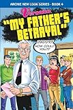 Veronica: My Father's Betrayal (Archie New Look Series)