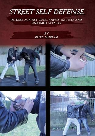 Amazon Com Street Self Defense Defense Against Guns Knives Bottles Clubs And Unarmed Rhys Horler Movies Tv