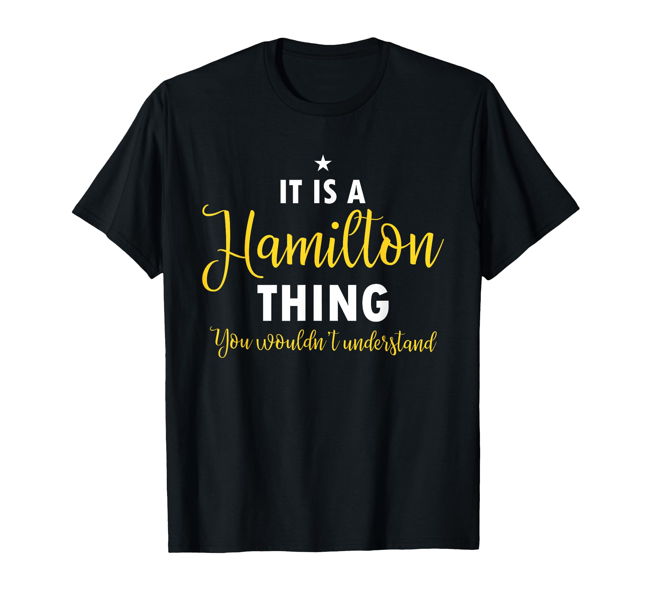 Photo 1 of ***STOCK PHOTO FOR REFERENCE ONLY***It's A Hamilton Thing You Wouldn't Understand Funny History T-Shirt