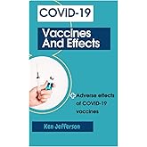 COVID-19 VACCINES AND EFFECTS: Adverse effects of COVID-19 vaccines