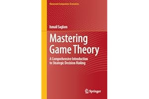 Mastering Game Theory: A Comprehensive Introduction to Strategic Decision Making (Classroom Companion: Economics)