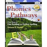 Phonics Pathways: Clear Steps to Easy Reading and Perfect Spelling, 10th Edition