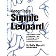 Becoming a Supple Leopard: The Ultimate Guide to Resolving Pain, Preventing Injury, and Optimizing Athletic Performance