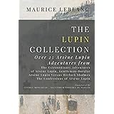 The Lupin Collection: Over 25 Arsène Lupin Adventures from: The Extraordinary Adventures of Arsène Lupin, Gentleman-Burglar,
