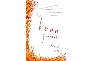 The Burn Journals: A Memoir