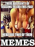 Memes: Hilarious Jokes. Adult Dirty Weird Horny Memes. Insane Memes. Epic XXXL Collection 4