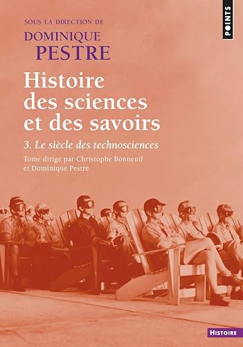 Download Histoire des sciences et des savoirs. - tome 3 Le siècle des technosciences (3) PDF