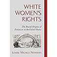 White Women's Rights: The Racial Origins of Feminism in the United States