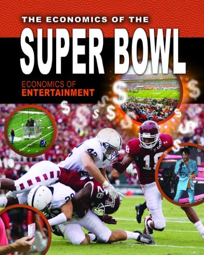 The Economics of the Super Bowl (Economics of Entertainment)