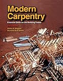 Modern Carpentry: Essential Skills for the Building Trades, Willis H. Wagner, Howard Bud Smith, 159070648X