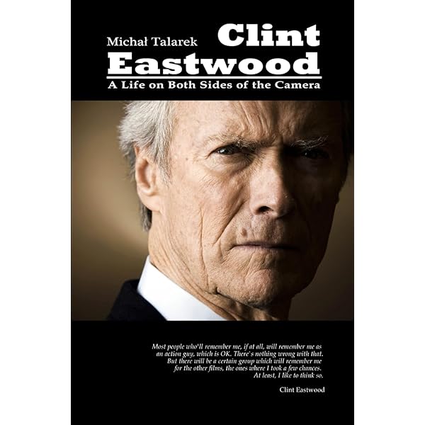 Clint Eastwood - A Movie Legend's Life in Pictures 50 Years of
