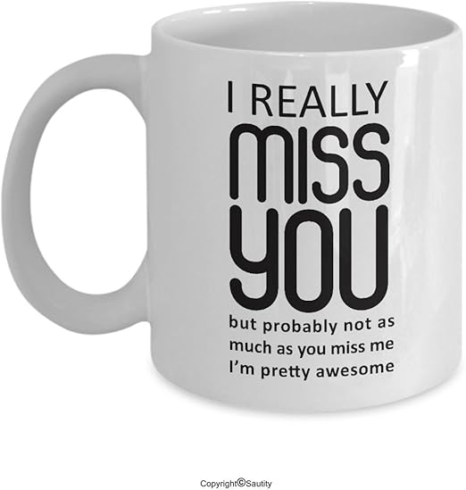 Amazon Com I Miss You Funny Coffee Mug I Really Miss You