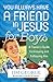 You Always Have a Friend in Jesus for Boys: A Tween's Guide to Knowing and Following Him