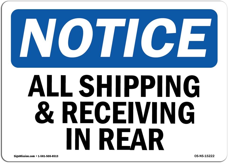 OSHA Notice Sign - Notice All Shipping and Receiving in Rear | Choose from: Aluminum, Rigid Plastic or Vinyl Label Decal | Protect Your Business, Work Site, Warehouse & Shop Area | Made in The USA