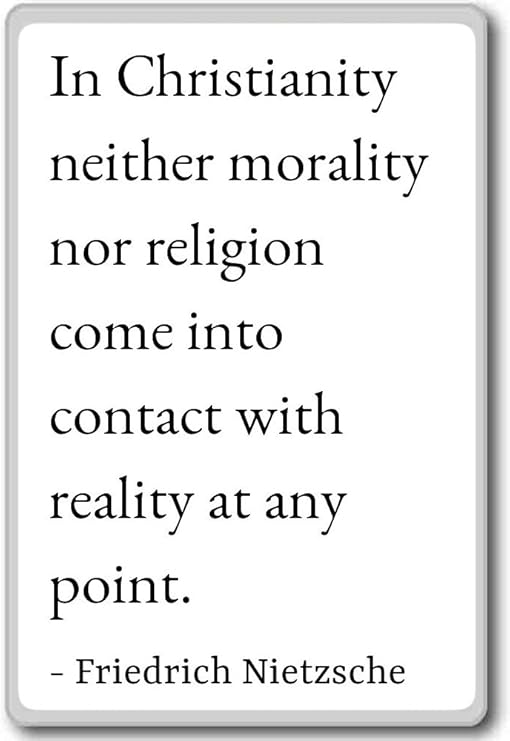 Kuhlschrankmagnet Aufschrift In Christentity Neither Morality Or Re Friedrich Nietzsche Zitate Weiss Amazon De Kuche Haushalt