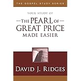The Pearl of Great Price Made Easier (Gospel Study)