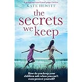 The Secrets We Keep: A gripping emotional page turner