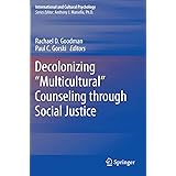 Decolonizing “Multicultural” Counseling through Social Justice (International and Cultural Psychology)