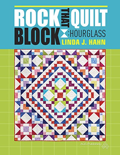 Rock That Quilt Block - Hourglass by Linda J. Hahn