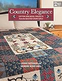 Country Elegance: Cotton and Wool Projects from the Quilted Crow Girls